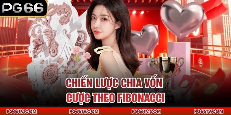 Chiến lược chia vốn cược theo Fibonacci